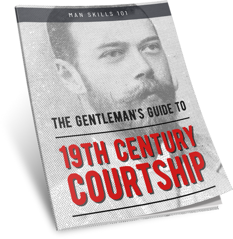 MAN SKILLS 101: A Gentleman's Guide to 19th-Century Courtship